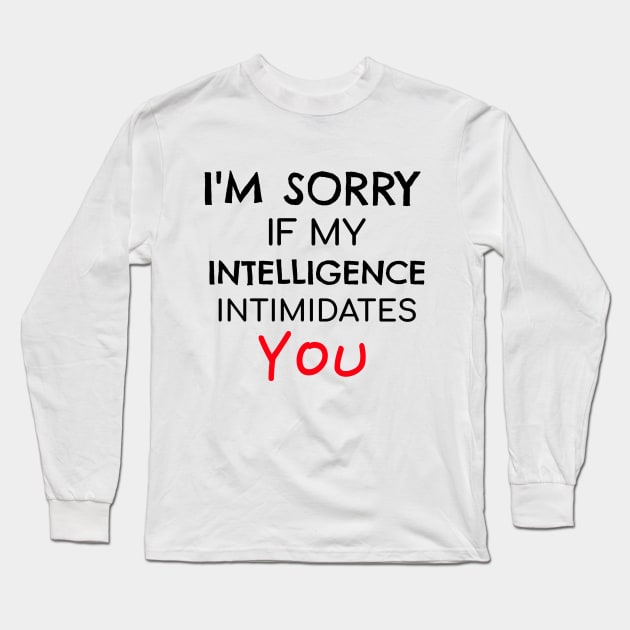 Unapologetic intimidating intelligence Long Sleeve T-Shirt by Hermit-Appeal